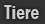 Tiere